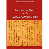 The Theory of Beauty in the Classical Aesthetics of Japan [Paperback]