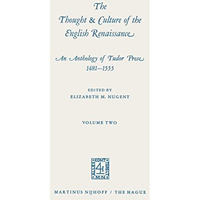 The Thought & Culture of the English Renaissance: An Anthology of Tudor Pros [Paperback]