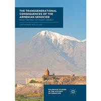 The Transgenerational Consequences of the Armenian Genocide: Near the Foot of Mo [Paperback]