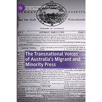 The Transnational Voices of Australias Migrant and Minority Press [Paperback]