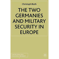 The Two Germanies and Military Security in Europe [Paperback]