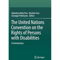 The United Nations Convention on the Rights of Persons with Disabilities: A Comm [Paperback]