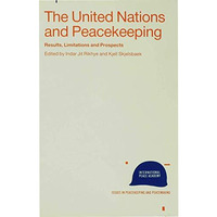 The United Nations and Peacekeeping: Results, Limitations and Prospects - The Le [Hardcover]