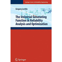 The Universal Generating Function in Reliability Analysis and Optimization [Paperback]