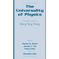 The Universality of Physics: A Festschrift in Honor of Deng Feng Wang [Hardcover]