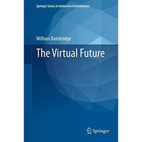 The Virtual Future [Hardcover]