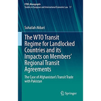 The WTO Transit Regime for Landlocked Countries and its Impacts on Members Regi [Hardcover]