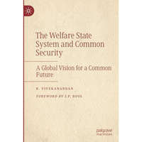 The Welfare State System and Common Security: A Global Vision for a Common Futur [Paperback]