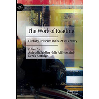 The Work of Reading: Literary Criticism in the 21st Century [Paperback]