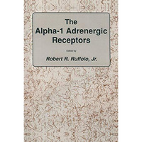 The alpha-1 Adrenergic Receptors [Paperback]