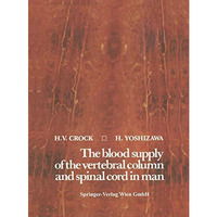 The blood supply of the vertebral column and spinal cord in man [Paperback]