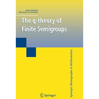 The q-theory of Finite Semigroups [Paperback]