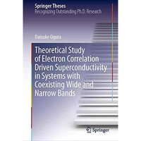 Theoretical Study of Electron Correlation Driven Superconductivity in Systems wi [Hardcover]