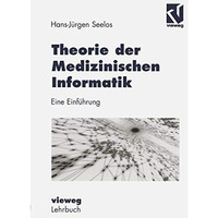 Theorie der Medizinischen Informatik: Eine Einf?hrung [Paperback]