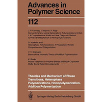 Theories and Mechanism of Phase Transitions, Heterophase Polymerizations, Homopo [Paperback]