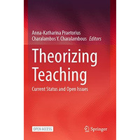 Theorizing Teaching: Current Status and Open Issues [Paperback]