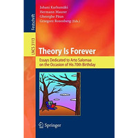 Theory Is Forever: Essays Dedicated to Arto Salomaa on the Occasion of His 70th  [Paperback]