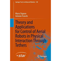 Theory and Applications for Control of Aerial Robots in Physical Interaction Thr [Hardcover]