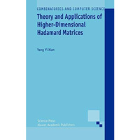 Theory and Applications of Higher-Dimensional Hadamard Matrices [Hardcover]