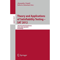 Theory and Applications of Satisfiability Testing -- SAT 2012: 15th Internationa [Paperback]