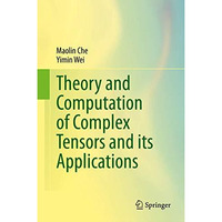 Theory and Computation of Complex Tensors and its Applications [Hardcover]