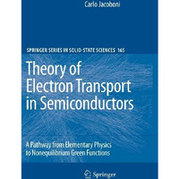 Theory of Electron Transport in Semiconductors: A Pathway from Elementary Physic [Paperback]