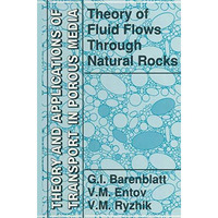 Theory of Fluid Flows Through Natural Rocks [Paperback]