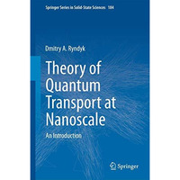 Theory of Quantum Transport at Nanoscale: An Introduction [Hardcover]