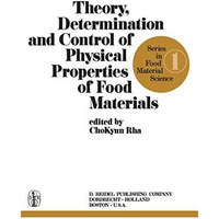 Theory, Determination and Control of Physical Properties of Food Materials [Paperback]