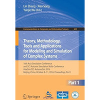 Theory, Methodology, Tools and Applications for Modeling and Simulation of Compl [Paperback]