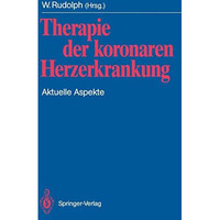 Therapie der koronaren Herzerkrankung: Aktuelle Aspekte [Paperback]