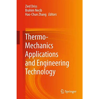 Thermo-Mechanics Applications and Engineering Technology [Hardcover]