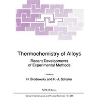 Thermochemistry of Alloys: Recent Developments of Experimental Methods [Paperback]