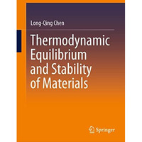 Thermodynamic Equilibrium and Stability of Materials [Hardcover]