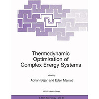 Thermodynamic Optimization of Complex Energy Systems [Paperback]