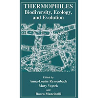 Thermophiles: Biodiversity, Ecology, and Evolution: Biodiversity, Ecology, and E [Hardcover]