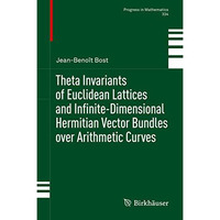 Theta Invariants of Euclidean Lattices and Infinite-Dimensional Hermitian Vector [Hardcover]