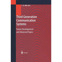 Third Generation Communication Systems: Future Developments and Advanced Topics [Paperback]