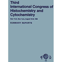 Third International Congress of Histochemistry and Cytochemistry: New York, New  [Paperback]