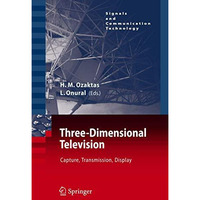 Three-Dimensional Television: Capture, Transmission, Display [Paperback]