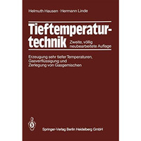 Tieftemperaturtechnik: Erzeugung sehr tiefer Temperaturen, Gasverfl?ssigung und  [Paperback]