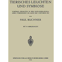 Tierisches Leuchten und Symbiose: Vortrag Gehalten in der ?oologisk-Geologiska F [Paperback]