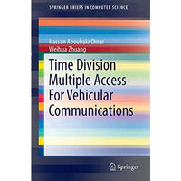 Time Division Multiple Access For Vehicular Communications [Paperback]