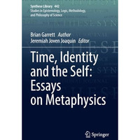 Time, Identity and the Self: Essays on Metaphysics [Paperback]