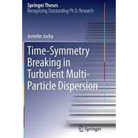 Time-Symmetry Breaking in Turbulent Multi-Particle Dispersion [Paperback]