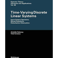 Time-Varying Discrete Linear Systems: Input-Output Operators. Riccati Equations. [Hardcover]