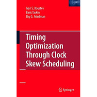 Timing Optimization Through Clock Skew Scheduling [Hardcover]