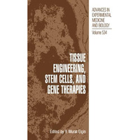 Tissue Engineering, Stem Cells, and Gene Therapies: Proceedings of BIOMED 2002-T [Paperback]