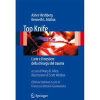 Top Knife: L'arte e il mestiere della chirurgia del trauma [Paperback]