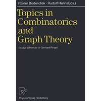 Topics in Combinatorics and Graph Theory: Essays in Honour of Gerhard Ringel [Paperback]